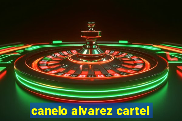 canelo alvarez cartel